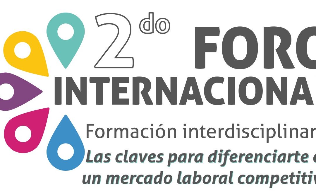 ¡Save The Date! 2do Foro Internacional Formación Interdisciplinaria: Las claves para diferenciarte en un mercado laboral competitivo